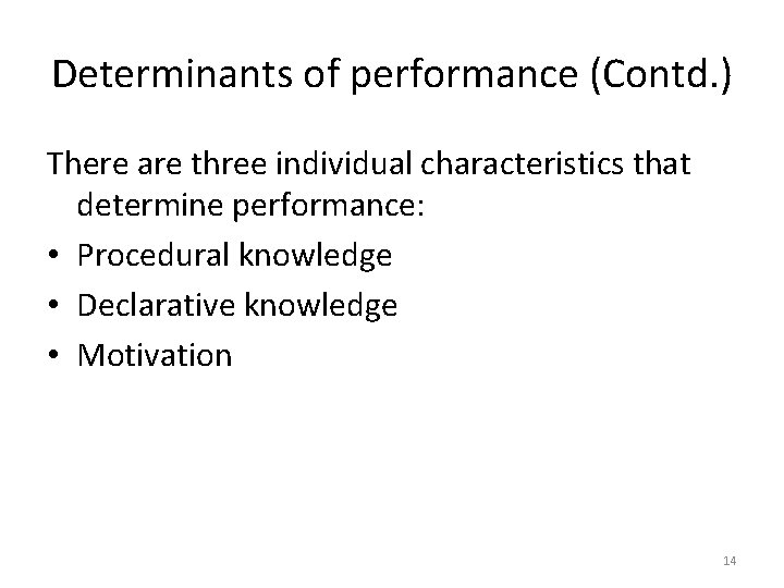 Determinants of performance (Contd. ) There are three individual characteristics that determine performance: •