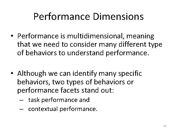 Performance Dimensions • Performance is multidimensional, meaning that we need to consider many different