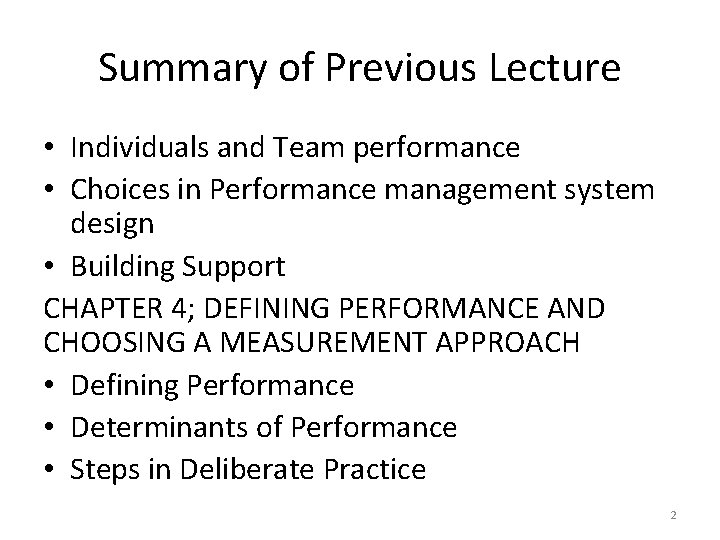 Summary of Previous Lecture • Individuals and Team performance • Choices in Performance management