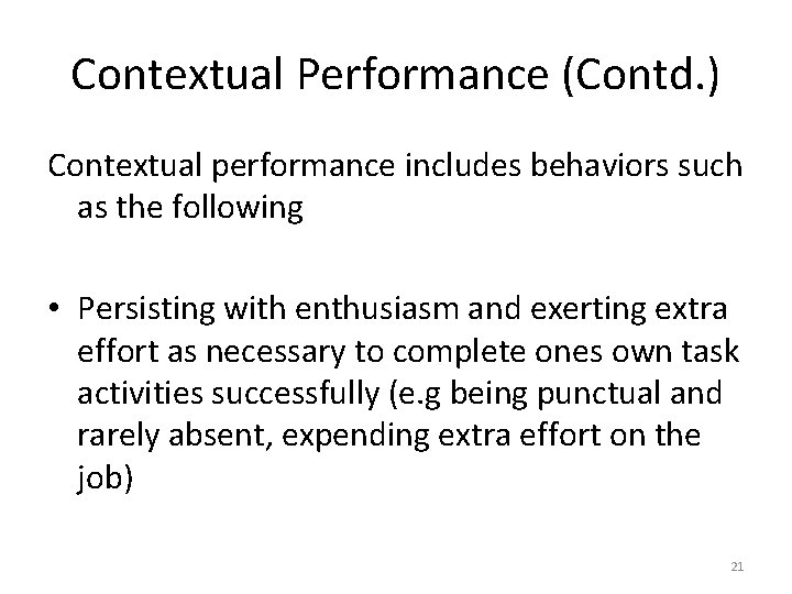 Contextual Performance (Contd. ) Contextual performance includes behaviors such as the following • Persisting