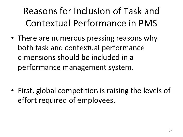 Reasons for inclusion of Task and Contextual Performance in PMS • There are numerous