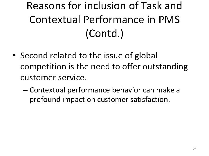 Reasons for inclusion of Task and Contextual Performance in PMS (Contd. ) • Second