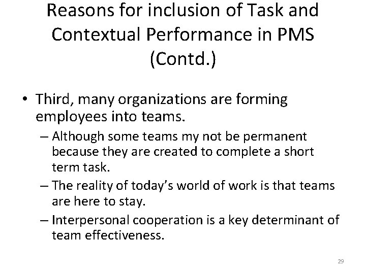 Reasons for inclusion of Task and Contextual Performance in PMS (Contd. ) • Third,