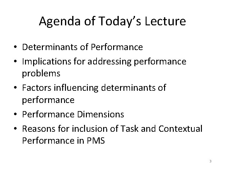 Agenda of Today’s Lecture • Determinants of Performance • Implications for addressing performance problems