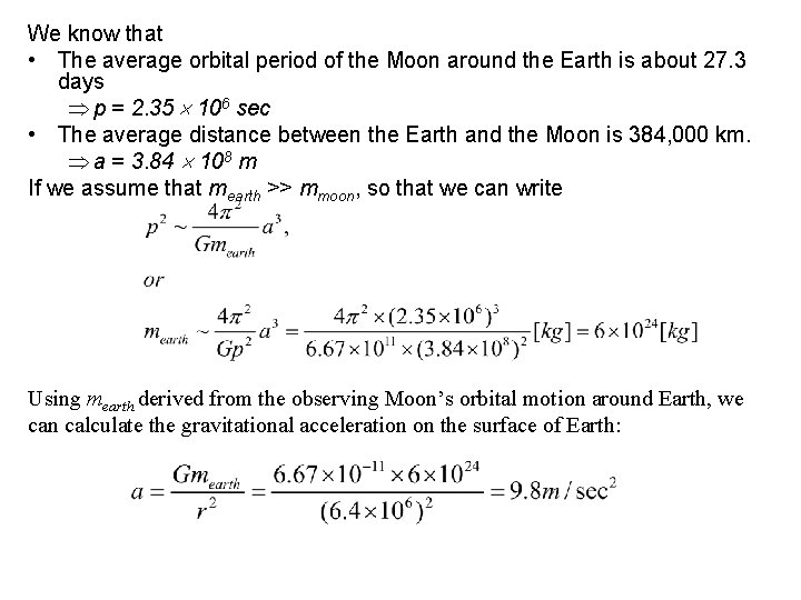 We know that • The average orbital period of the Moon around the Earth