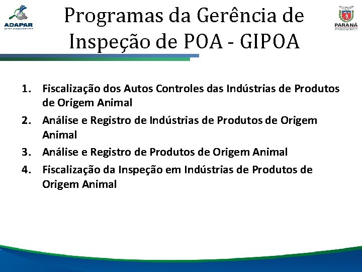 Programas da Gerência de Inspeção de POA - GIPOA 1. Fiscalização dos Autos Controles