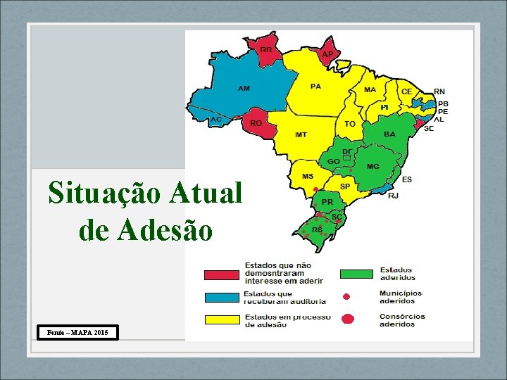 Situação Atual de Adesão Fonte – MAPA 2015 