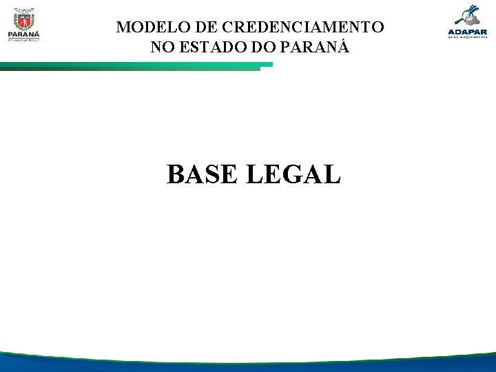 MODELO DE CREDENCIAMENTO NO ESTADO DO PARANÁ BASE LEGAL 
