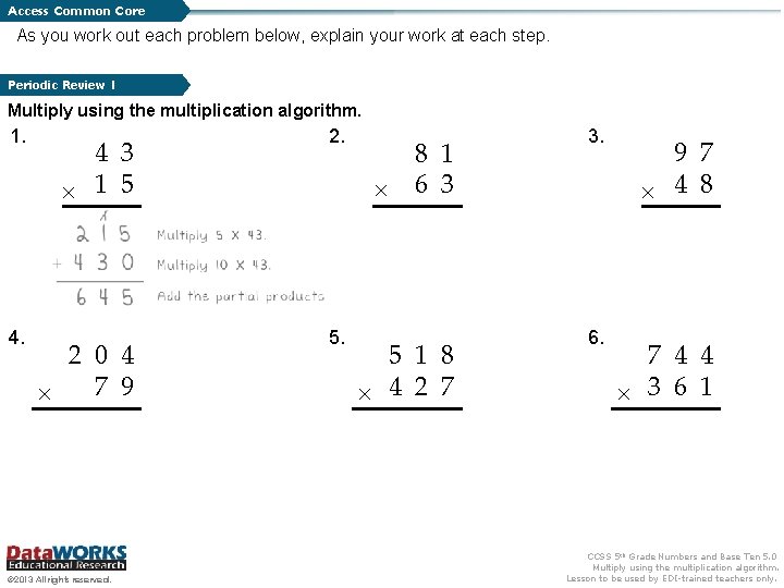 Access Common Core As you work out each problem below, explain your work at