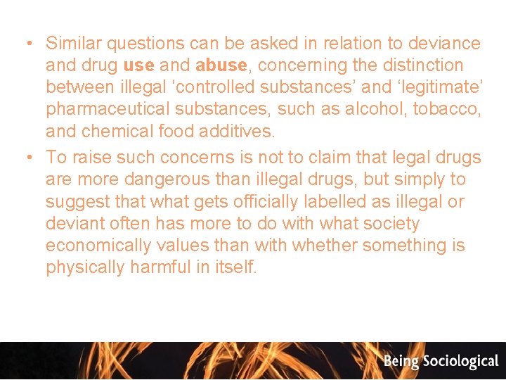  • Similar questions can be asked in relation to deviance and drug use