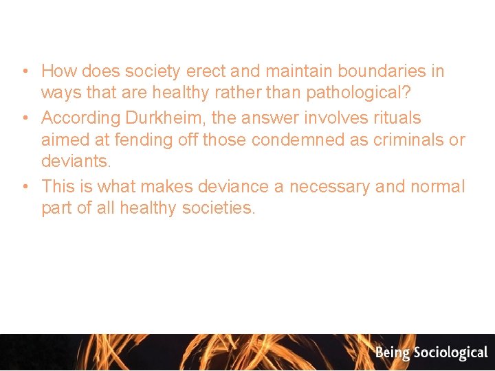  • How does society erect and maintain boundaries in ways that are healthy