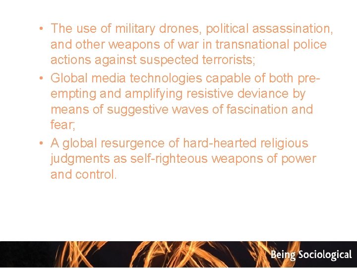  • The use of military drones, political assassination, and other weapons of war