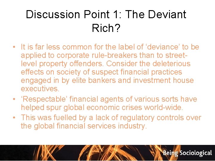 Discussion Point 1: The Deviant Rich? • It is far less common for the