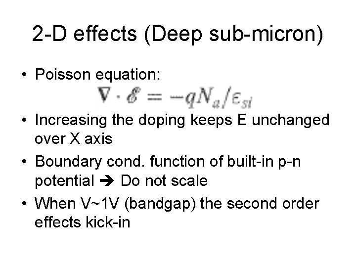 2 -D effects (Deep sub-micron) • Poisson equation: • Increasing the doping keeps E