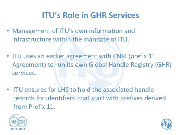 ITU’s Role in GHR Services • Management of ITU’s own information and infrastructure within