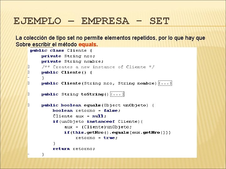 EJEMPLO – EMPRESA - SET La colección de tipo set no permite elementos repetidos,