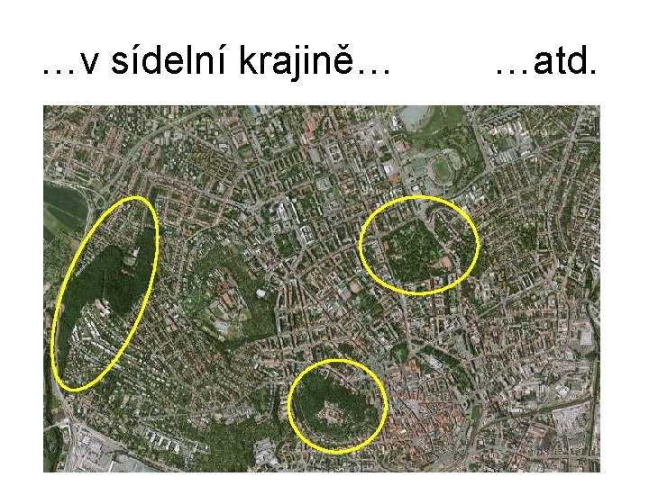 …v sídelní krajině… …atd. 