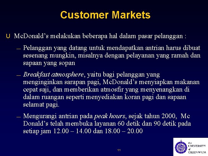 Customer Markets U Mc. Donald’s melakukan beberapa hal dalam pasar pelanggan : — —