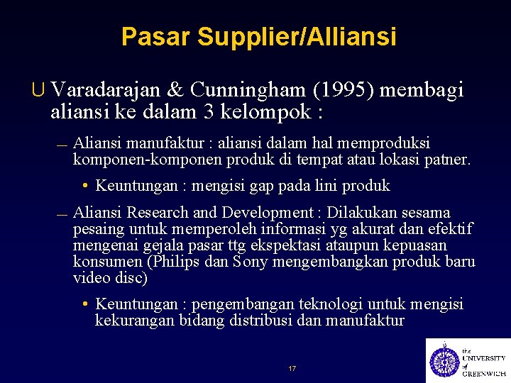 Pasar Supplier/Alliansi U Varadarajan & Cunningham (1995) membagi aliansi ke dalam 3 kelompok :