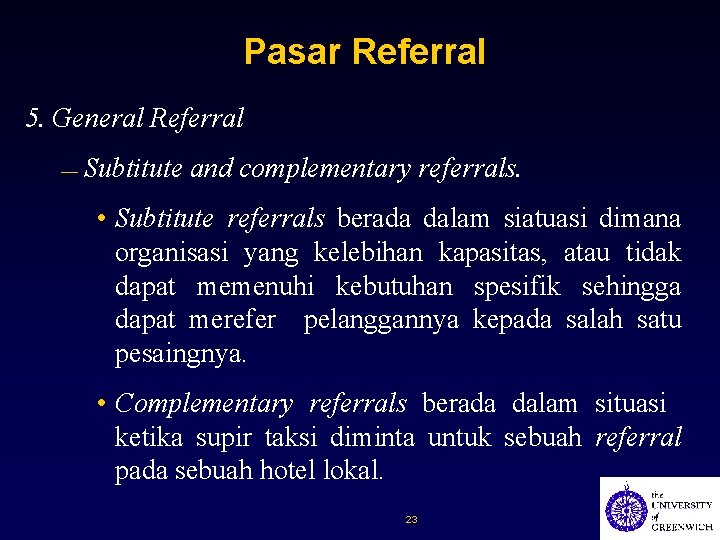 Pasar Referral 5. General Referral — Subtitute and complementary referrals. • Subtitute referrals berada