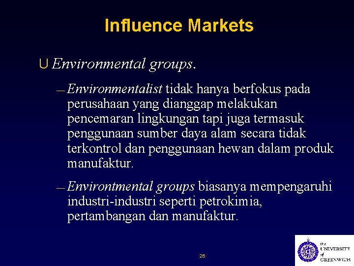 Influence Markets U Environmental groups. — — Environmentalist tidak hanya berfokus pada perusahaan yang