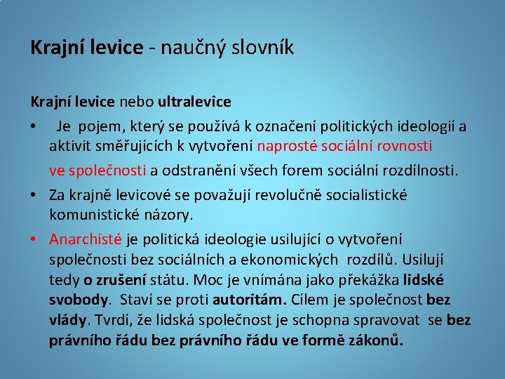 Krajní levice - naučný slovník Krajní levice nebo ultralevice • Je pojem, který se