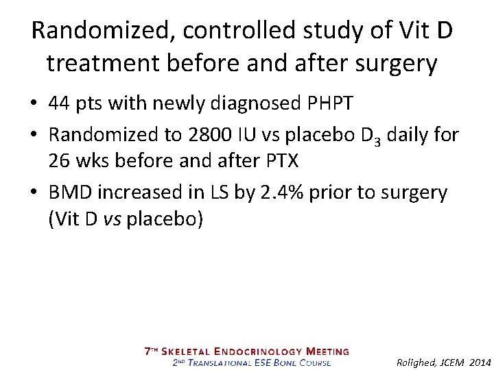 Randomized, controlled study of Vit D treatment before and after surgery • 44 pts