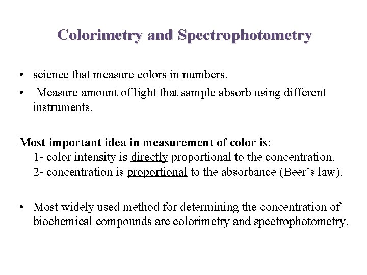 Colorimetry and Spectrophotometry • science that measure colors in numbers. • Measure amount of