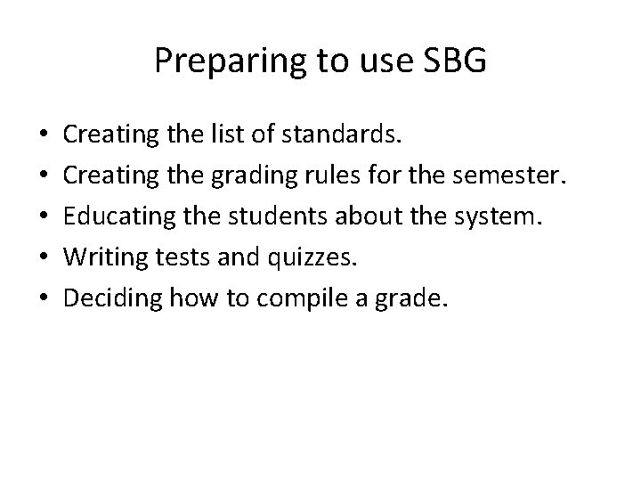 Preparing to use SBG • • • Creating the list of standards. Creating the
