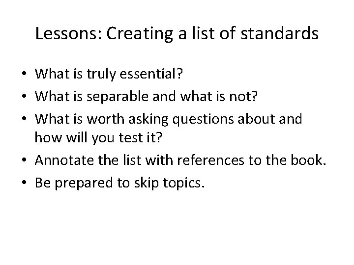 Lessons: Creating a list of standards • What is truly essential? • What is