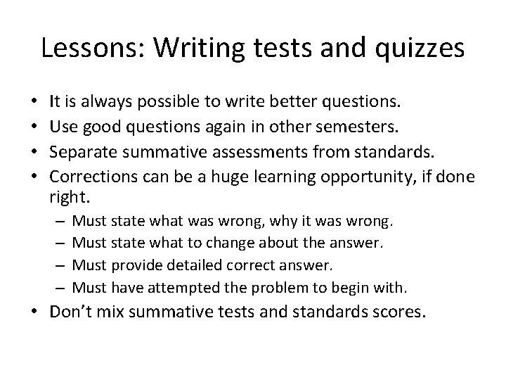 Lessons: Writing tests and quizzes • • It is always possible to write better