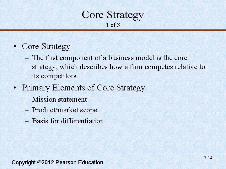 Core Strategy 1 of 3 • Core Strategy – The first component of a