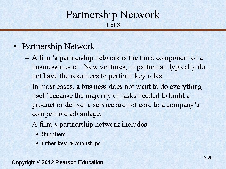 Partnership Network 1 of 3 • Partnership Network – A firm’s partnership network is