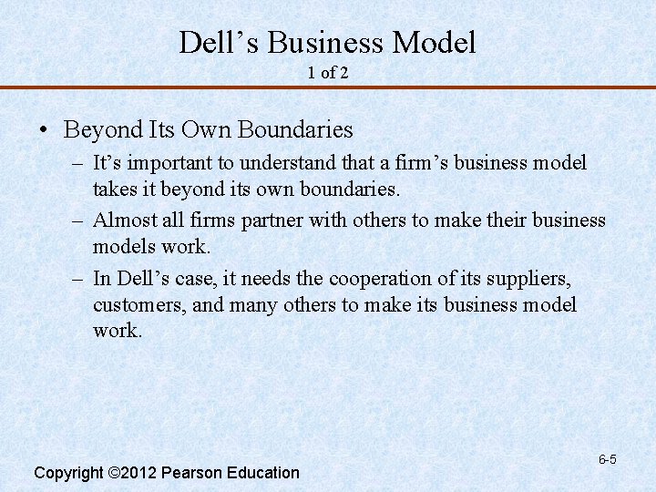 Dell’s Business Model 1 of 2 • Beyond Its Own Boundaries – It’s important