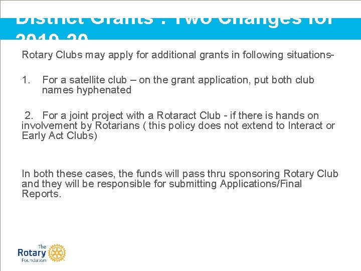 District Grants : Two Changes for 2019 -20 Rotary Clubs may apply for additional