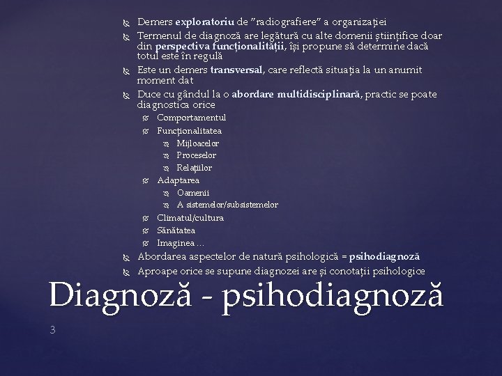  Demers exploratoriu de ”radiografiere” a organizației Termenul de diagnoză are legătură cu alte