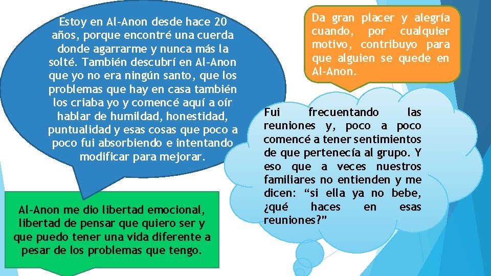 Estoy en Al-Anon desde hace 20 años, porque encontré una cuerda donde agarrarme y