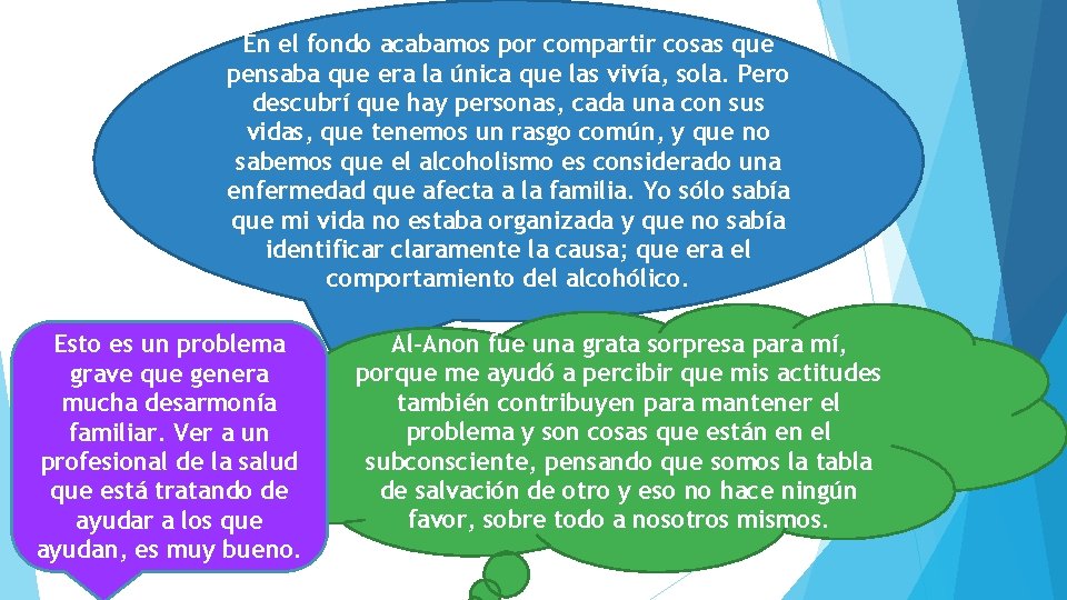 En el fondo acabamos por compartir cosas que pensaba que era la única que