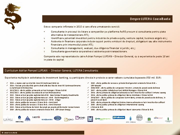 Despre LUTERA Consultanta: Este o companie infiintata in 2015 si care ofera urmatoarele servicii: Despre LUTERA Consultanta: Este o companie infiintata in 2015 si care ofera urmatoarele servicii: