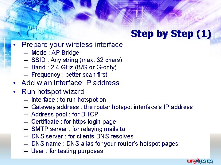 Step by Step (1) • Prepare your wireless interface – – Mode : AP