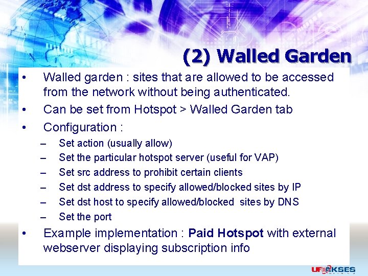 (2) Walled Garden • • • Walled garden : sites that are allowed to