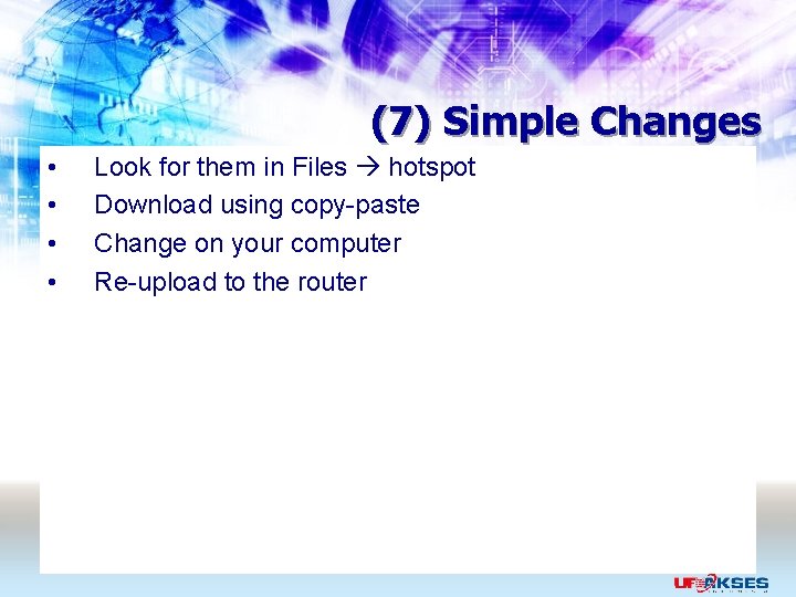 (7) Simple Changes • • Look for them in Files hotspot Download using copy-paste