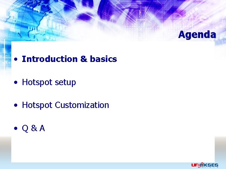 Agenda • Introduction & basics • Hotspot setup • Hotspot Customization • Q&A 