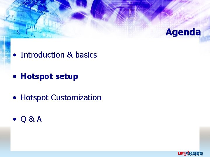 Agenda • Introduction & basics • Hotspot setup • Hotspot Customization • Q&A 