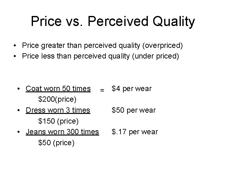Price vs. Perceived Quality • Price greater than perceived quality (overpriced) • Price less Price vs. Perceived Quality • Price greater than perceived quality (overpriced) • Price less