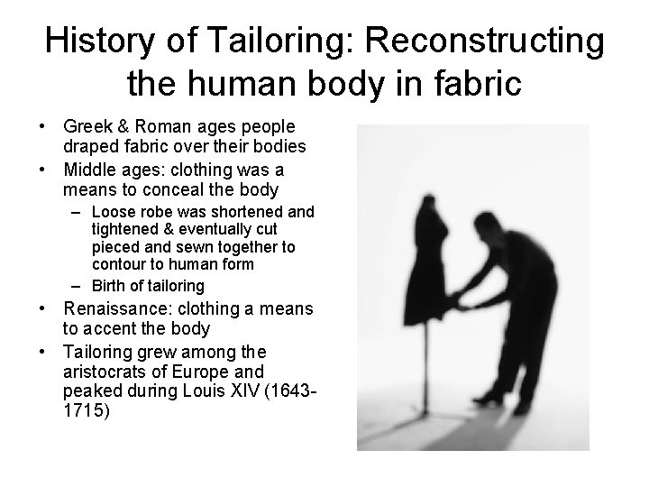 History of Tailoring: Reconstructing the human body in fabric • Greek & Roman ages History of Tailoring: Reconstructing the human body in fabric • Greek & Roman ages