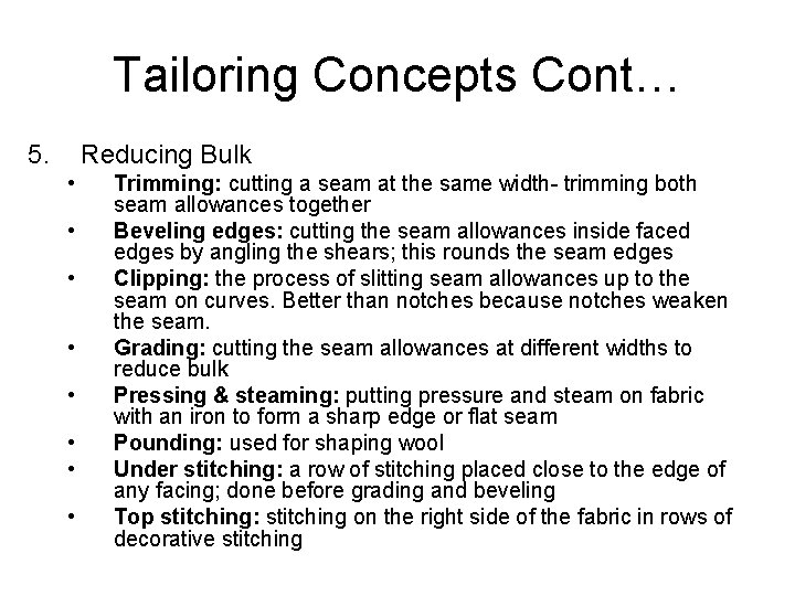 Tailoring Concepts Cont… 5. Reducing Bulk • • Trimming: cutting a seam at the Tailoring Concepts Cont… 5. Reducing Bulk • • Trimming: cutting a seam at the