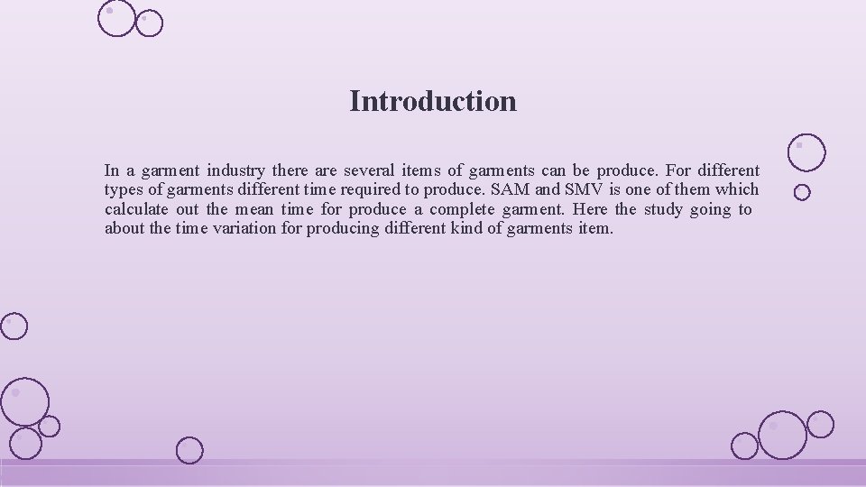 Introduction In a garment industry there are several items of garments can be produce.
