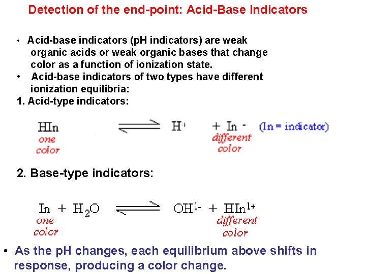 Detection of the end-point: Acid-Base Indicators • Acid-base indicators (p. H indicators) are weak
