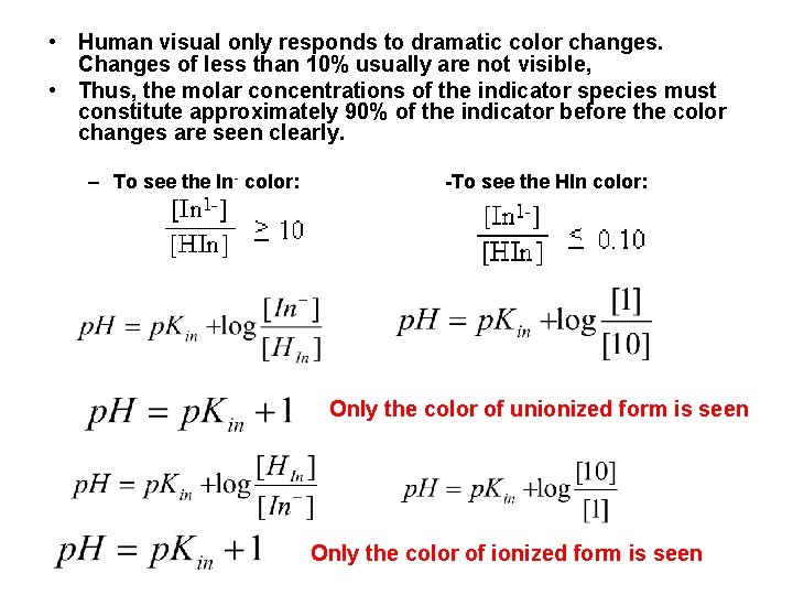  • Human visual only responds to dramatic color changes. Changes of less than